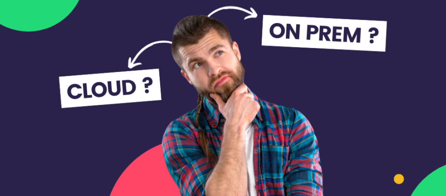 Choisir le mode Cloud ou On premise ?